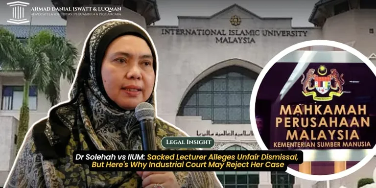 Dr Solehah vs IIUM: Sacked Lecturer Alleges Unfair Dismissal, But Here's Why Industrial Court May Reject Her Case
