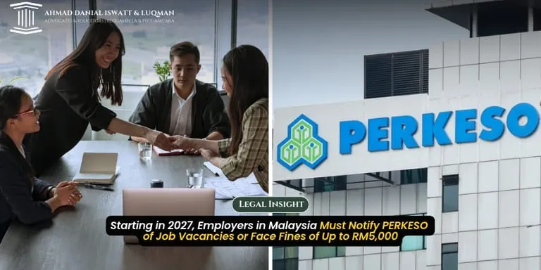 Starting in 2027, Employers in Malaysia Must Notify PERKESO of Job Vacancies or Face Fines of Up to RM5,000
