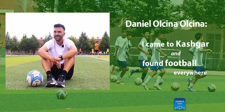 WithChina | Daniel Olcina Olcina: I came to Kashgar and found football everywhere