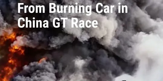 Driver Rescues Rival From Burning Car in China GT Race